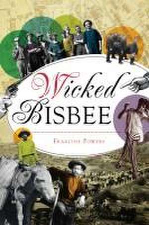 Wicked Bisbee de Francine Powers