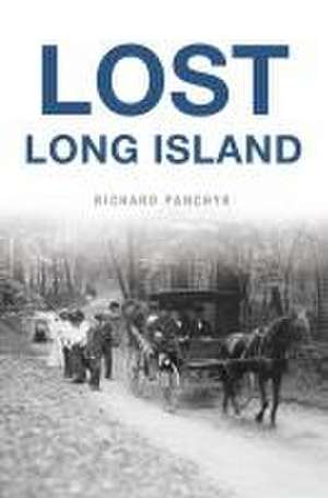 Lost Long Island de Richard Panchyk