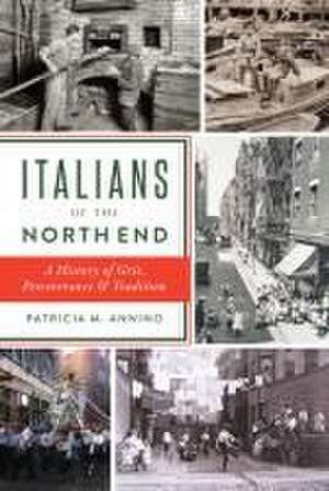 Italians of the North End de Patricia Annino