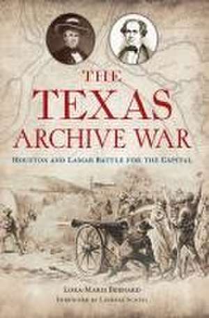 The Texas Archive War de Lora-Marie Bernard