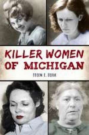 Killer Women of Michigan de Tobin T Buhk