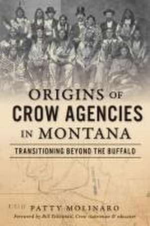 Origins of Crow Agencies in Montana de Molinaro