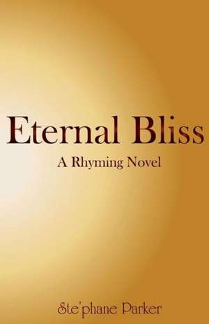 Eternal Bliss de Ste'phane Christopher Parker