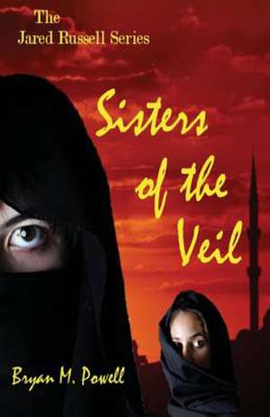 Sisters of the Veil de Bryan M. Powell