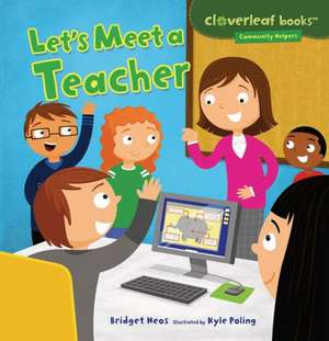 Let's Meet a Teacher de Bridget Heos