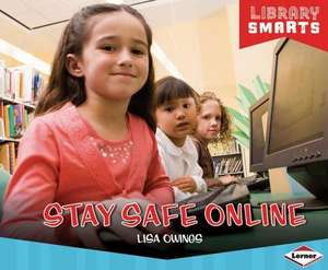 Stay Safe Online de Lisa Owings