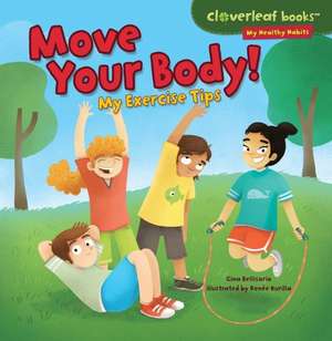 Move Your Body!: My Exercise Tips de Gina Bellisario