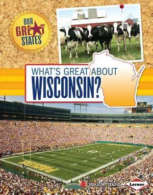 What's Great about Wisconsin? de Erika Wittekind