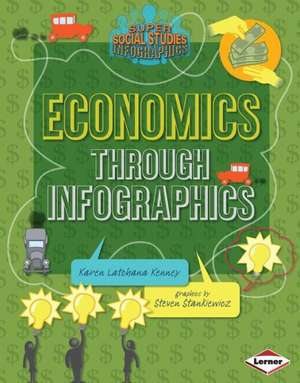 Economics Through Infographics de Karen Latchana Kenney