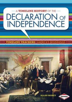 A Timeline History of the Declaration of Independence de Allan Morey