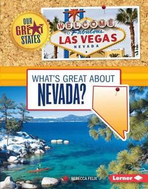 What's Great about Nevada? de Rebecca Felix