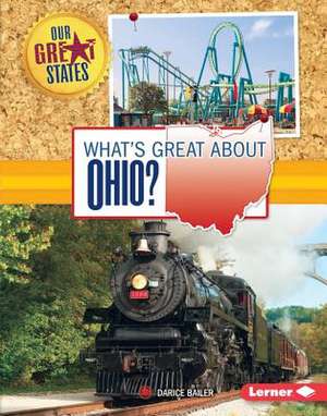 What's Great about Ohio? de Darice Bailer