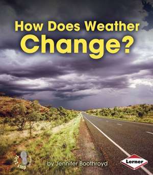 How Does Weather Change? de Jennifer Boothroyd