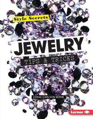 Jewelry Tips & Tricks de Emma Carlson Berne