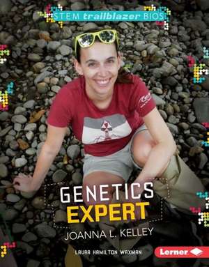 Genetics Expert Joanna L. Kelley de Laura Hamilton Waxman