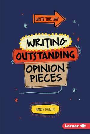 Writing Outstanding Opinion Pieces de Nancy Loewen