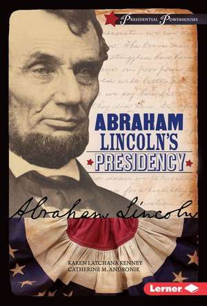 Abraham Lincoln's Presidency de Catherine M. Andronik