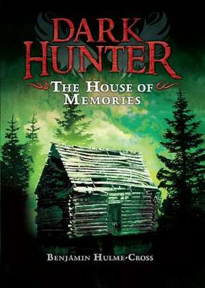 The House of Memories de Benjamin Hulme-Cross