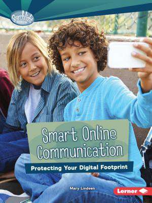 Smart Online Communication: Protecting Your Digital Footprint de Mary Lindeen