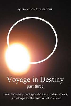 Voyage in Destiny - Part Three de Francesco Alessandrini