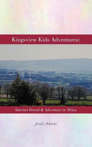 Kingsview Kids Adventures de Jessil Abner