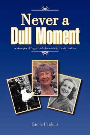 Never a Dull Moment de Carole Hawkins