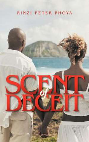 Scent of Deceit de Rinzi Peter Phoya