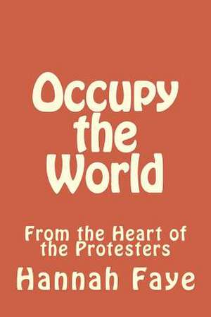 Occupy the World de Hannah Faye