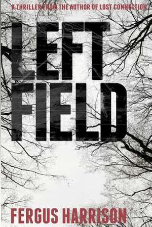 Left Field de Fergus Harrison