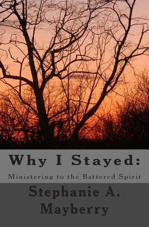 Why I Stayed de Stephanie a. Mayberry