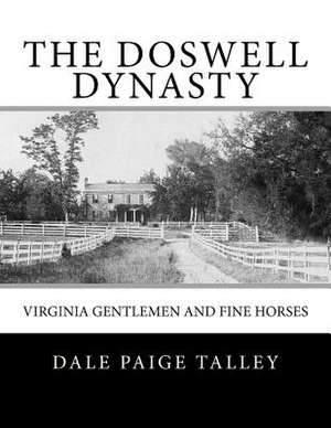 The Doswell Dynasty de Dale Paige Talley