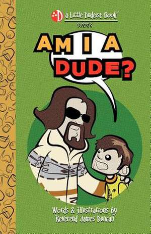 Am I a Dude? de James Duncan