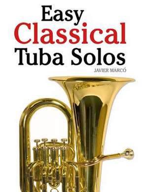 Easy Classical Tuba Solos de Javier Marco