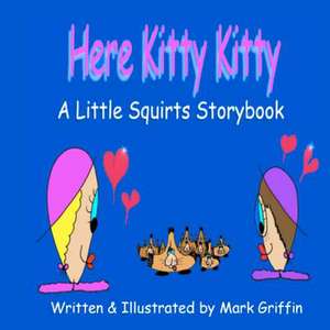 Here Kitty, Kitty! de Mark Griffin