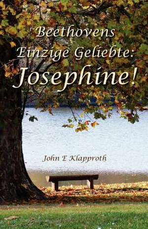 Beethovens Einzige Geliebte de John E. Klapproth