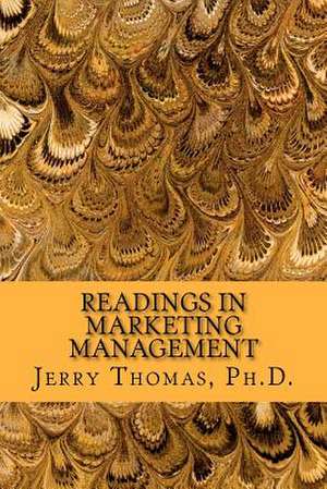 Readings in Marketing Management de Jerry Thomas Ph. D.