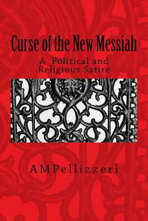 Curse of the New Messiah de Anthony Pellizzeri