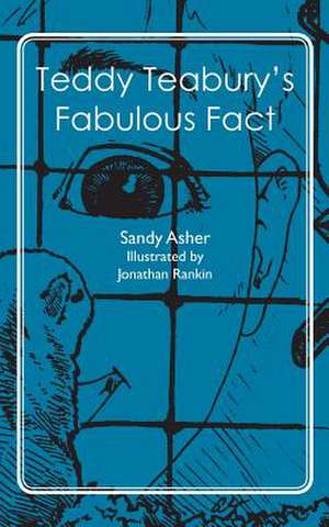 Teddy Teabury's Fabulous Fact de Sandy Asher