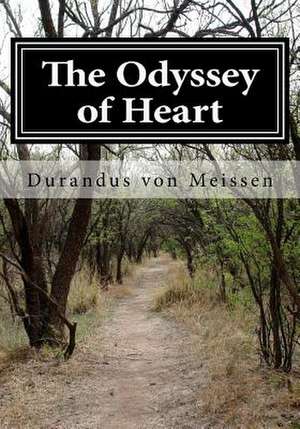 The Odyssey of Heart de Durandus Von Meissen