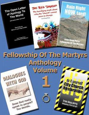 Fellowship of the Martyrs - Anthology Volume 1 de Doug Perry