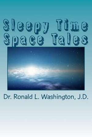 Sleepy Time Space Tales de Ronald L. Washington