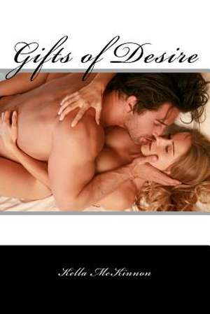 Gifts of Desire de Kella McKinnon