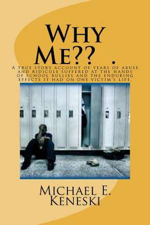 Why Me . de Michael E. Keneski