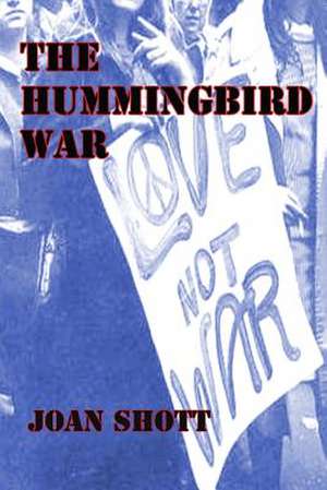 The Hummingbird War de Joan Shott