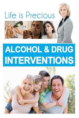 Alcohol and Drug Interventions de Aaron Kelly