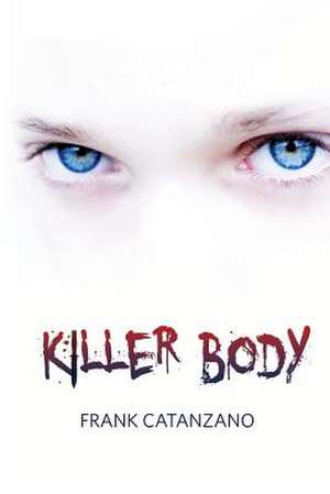 Killer Body de MR Frank Catanzano