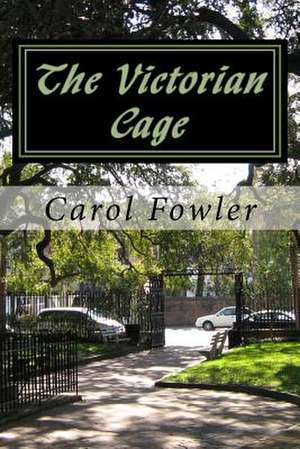 The Victorian Cage de Miss Carol S. Fowler