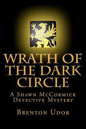 Wrath of the Dark Circle de Brenton Udor