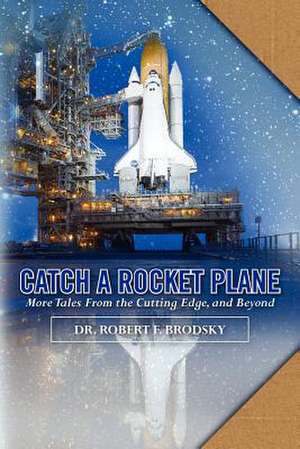 Catch a Rocket Plane de Robert F. Brodsky