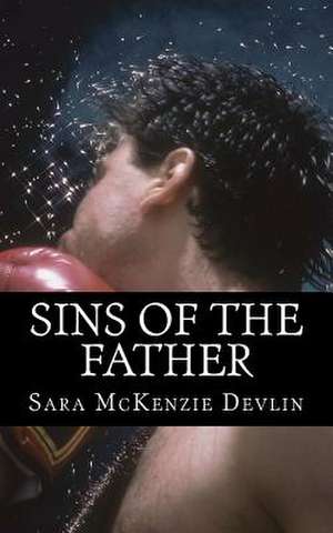 Sins of the Father de Sara McKenzie Devlin